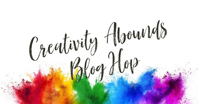 Creativity Abounds Monthly Tutorial and Blog Hop- December 2021